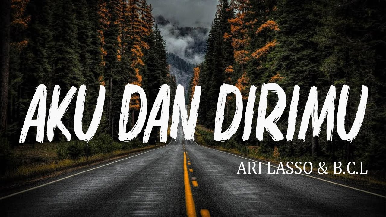 Ari Lasso Feat Bunga Citra Lestari - Aku dan Dirimu ( Lirik Video Indonesia )
