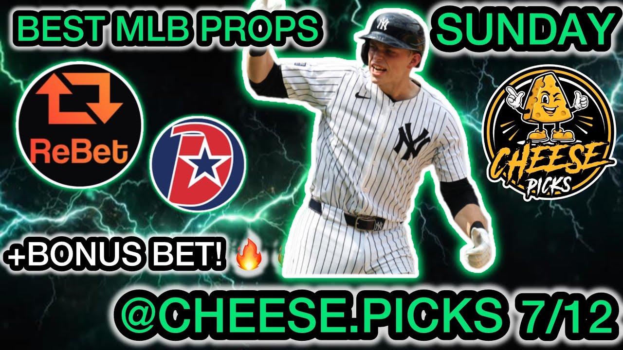 BEST MLB Player Props Sunday 7/12 - BEST MLB PLAYER PROPS TODAY!