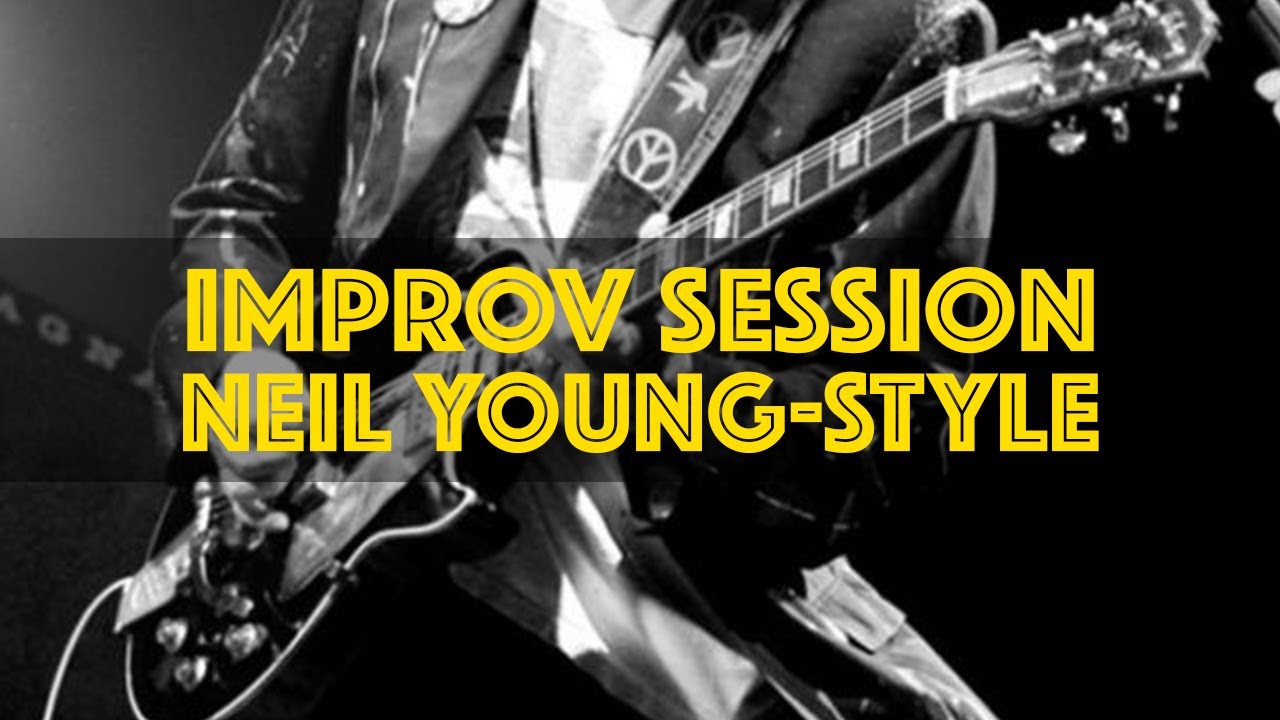 Improv Session 1: Soloing over a Neil Young track