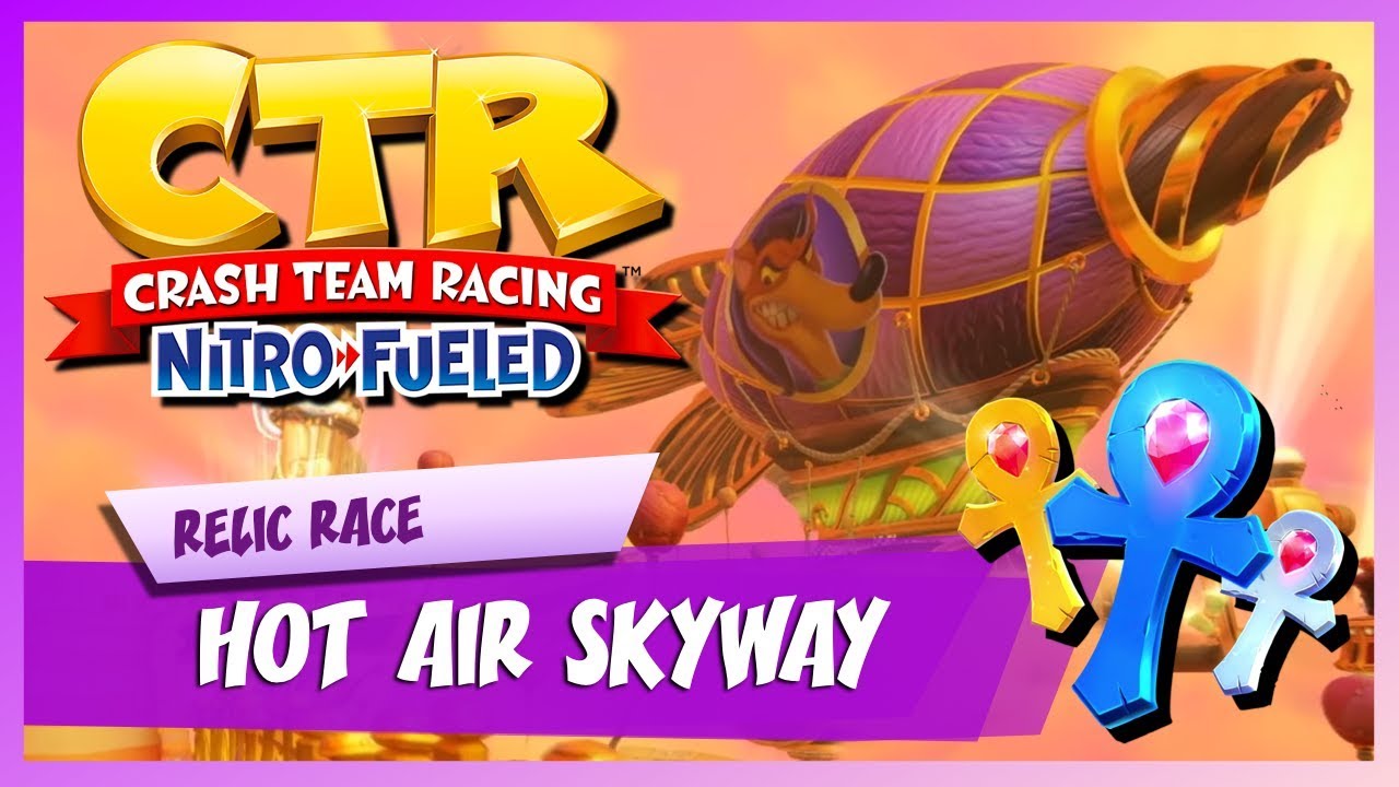 Crash Team Racing Nitro-Fueled | Hot Air Skyway | Platinum Relic Race (HARD)