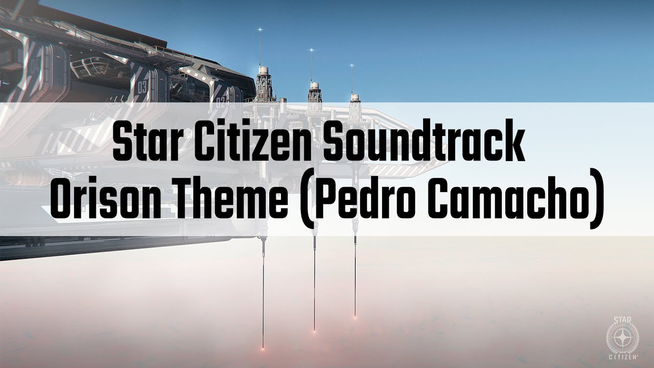 Star Citizen Soundtrack - Orison Theme (Pedro Camacho)
