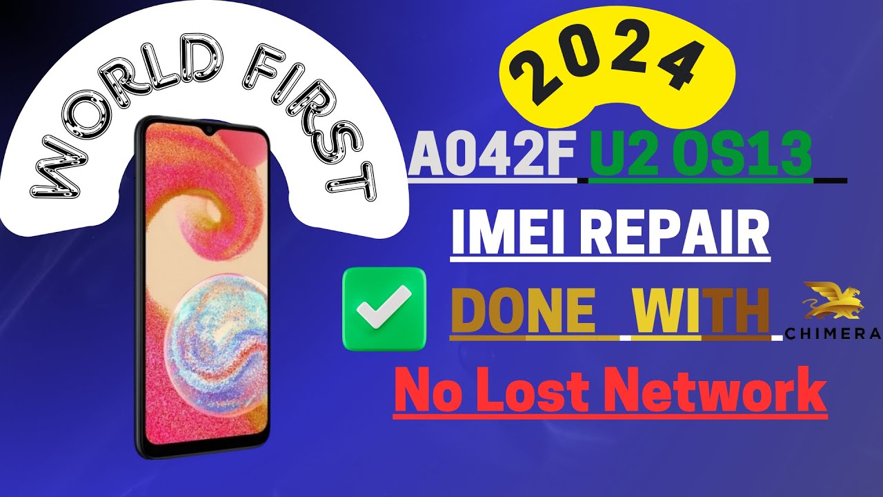 [2024] Samsung A04e (sm-a042f) U2 IMEI Repair done by Chimera Tool