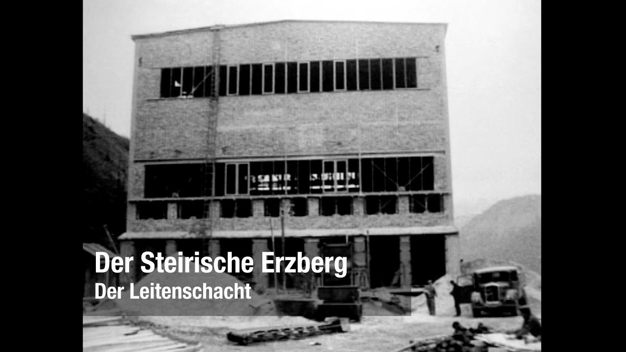 Der Steirische Erzberg - Der Leitenschacht