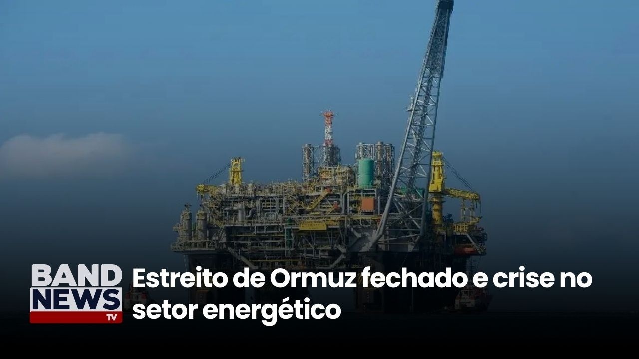 Estreito de Ormuz fechado e crise no setor energético | BandNews TV