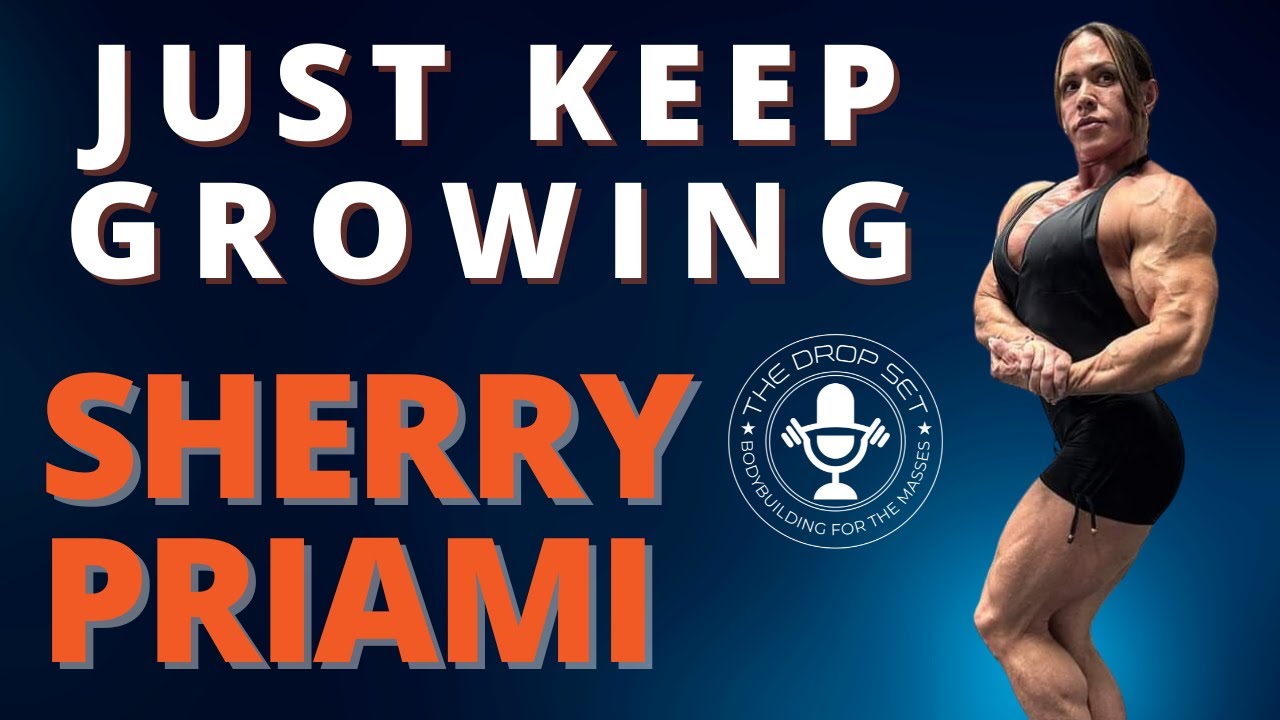 Bit By Bit, Pound By Pound - IFBB Pro Bodybuilder Sherry Priami on The Drop Set, Episode 234