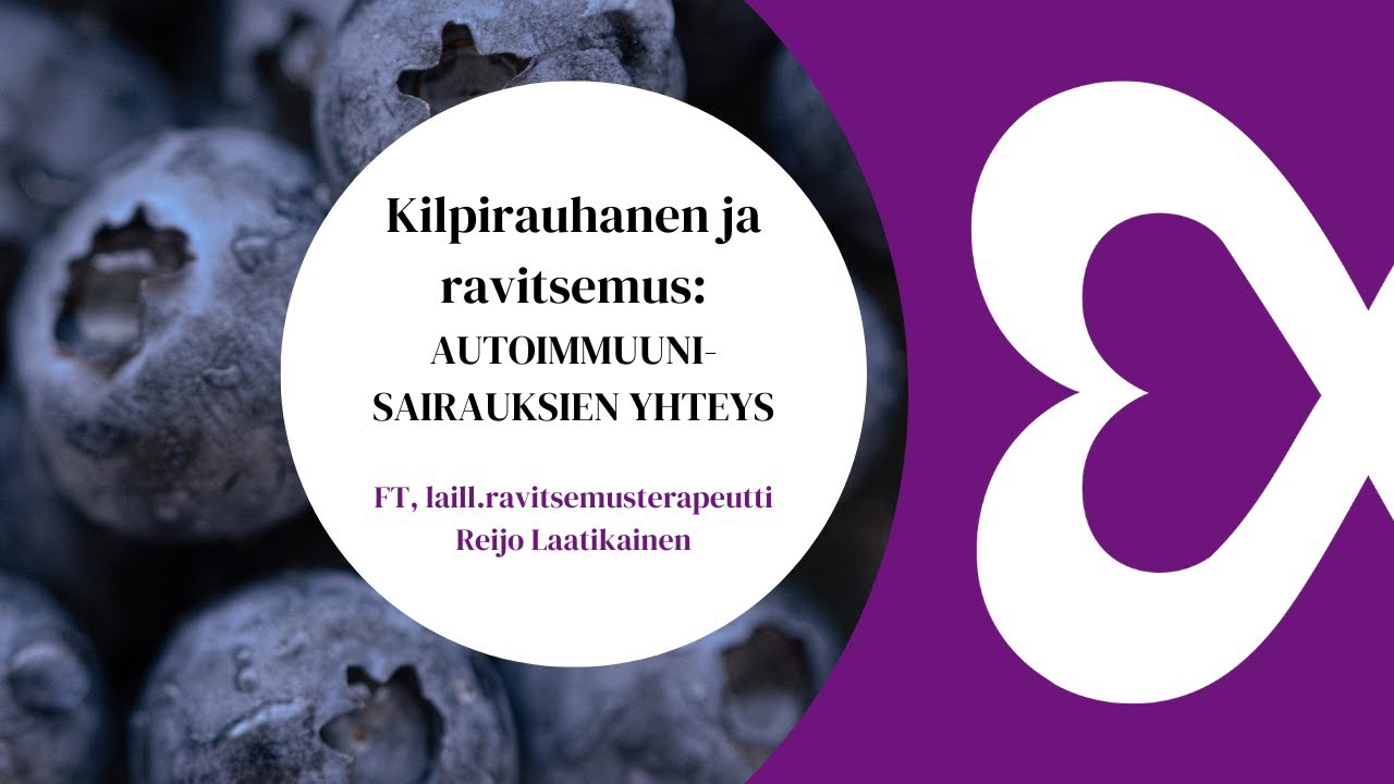 Kilpirauhanen ja ravitsemus — Autoimmuunisairauksien yhteys