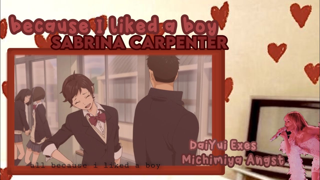 📼 // BECAUSE I LIKED A BOY - SABRINA CARPENTER || DAIYUI EXES || MICHIMIYA ANGST || HAIKYUU VIDEO AU