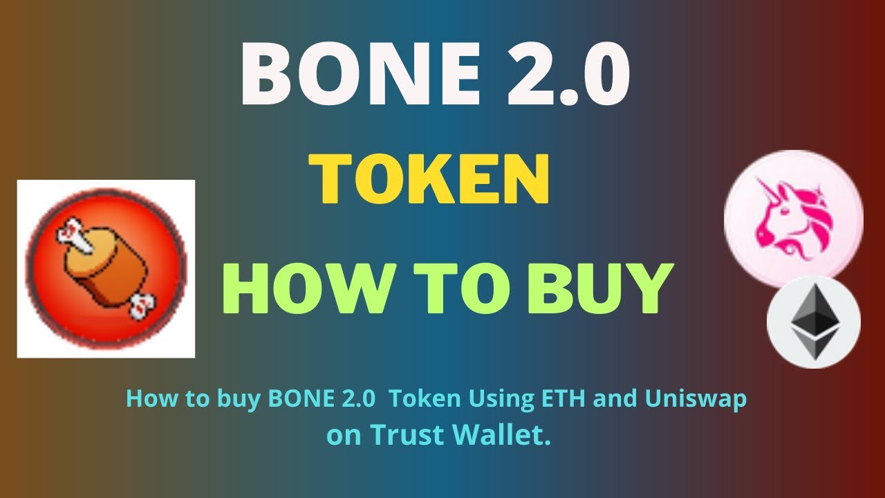 How to Buy BONE 2.0 (BONE2.0) Token Using ETH and UniSwap On Trust Wallet