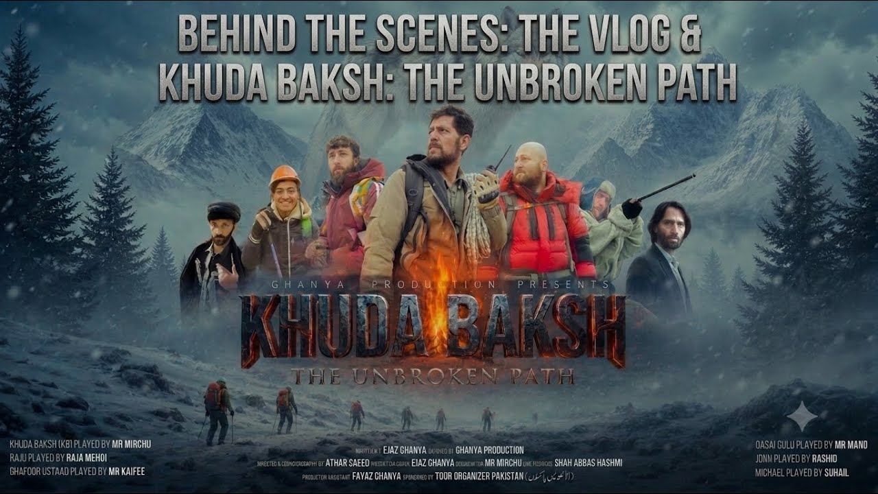 KHUDA BAKSH: The UNBROKEN PATH - Exclusive Behind-the-Scenes Vlog!