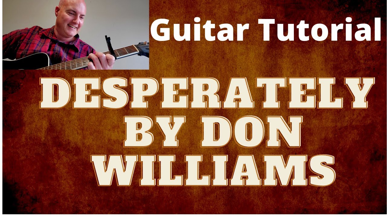 Desperately by Don Williams Guitar Lesson and Guitar Tutorial