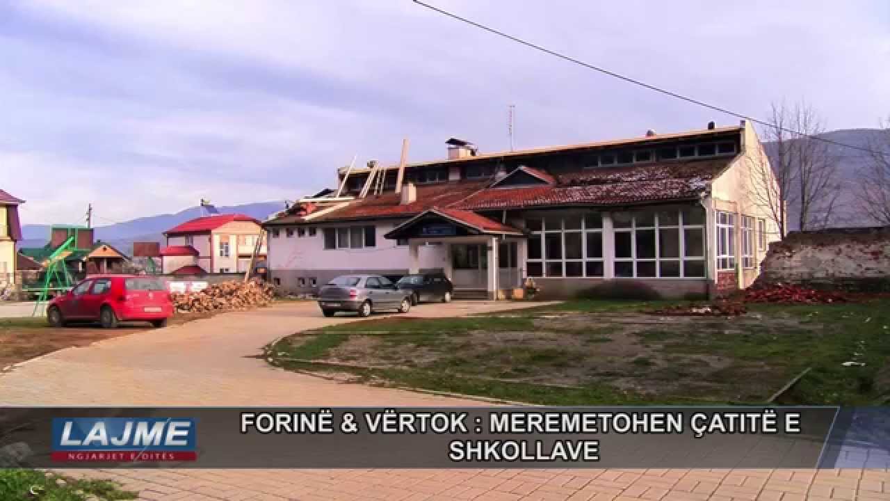 FORINË & VËRTOK : MEREMETOHEN ÇATITË E SHKOLLAVE