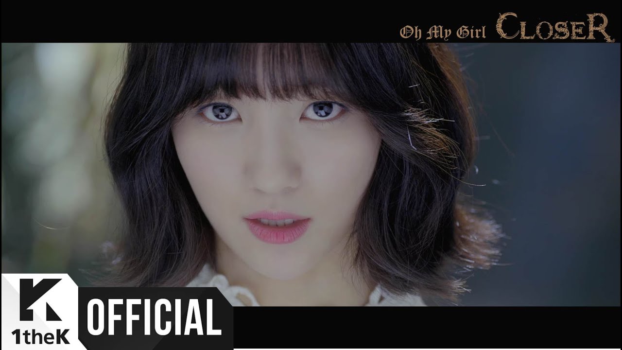 [MV] OH MY GIRL(오마이걸) _ CLOSER