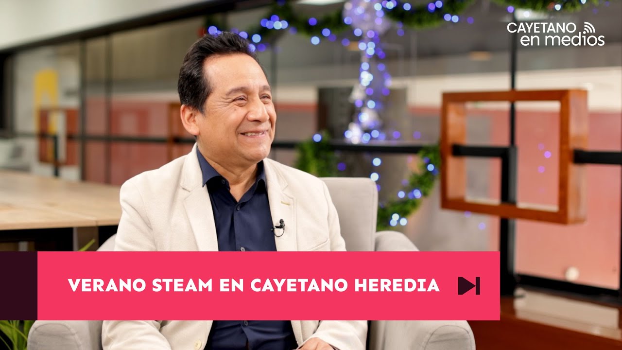 Verano STEAM en Cayetano Heredia | Cayetano en Medios