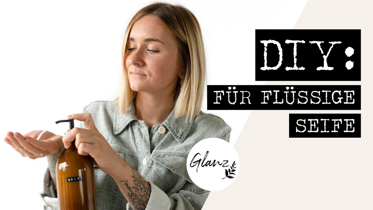 DIY: vegane Flüssigseife ganz einfach selber machen! | Glanz&Natur
