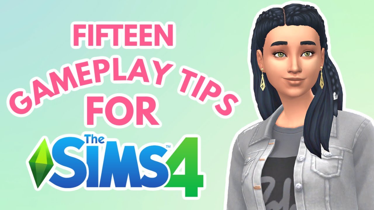 15 Gameplay Tips YOU NEED TO KNOW For The Sims 4 🥰😀