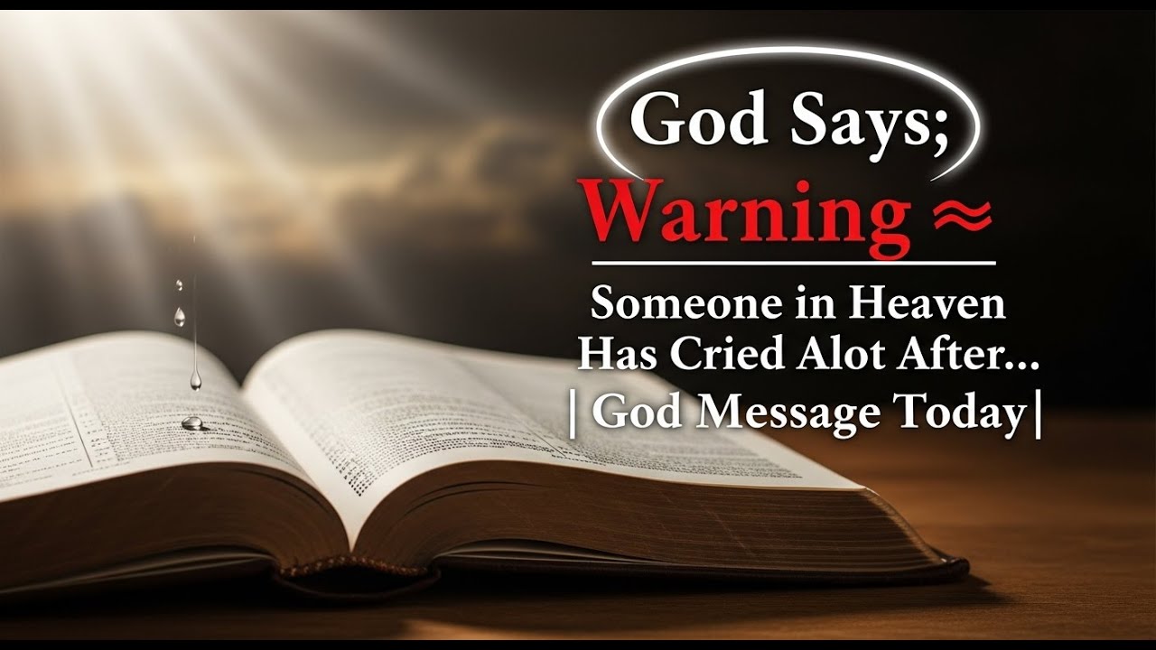 📃 God Says; Warning  Someone in Heaven Has Cried Alot After...| God Message Today #bible#divinewords