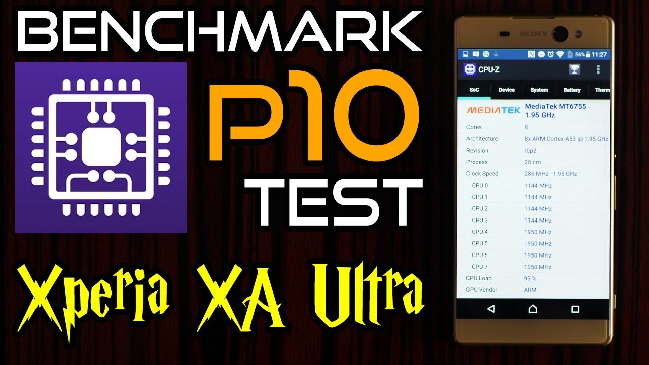 Sony Xperia XA Ultra (Helio P10) CPU-Z Test! [4K]