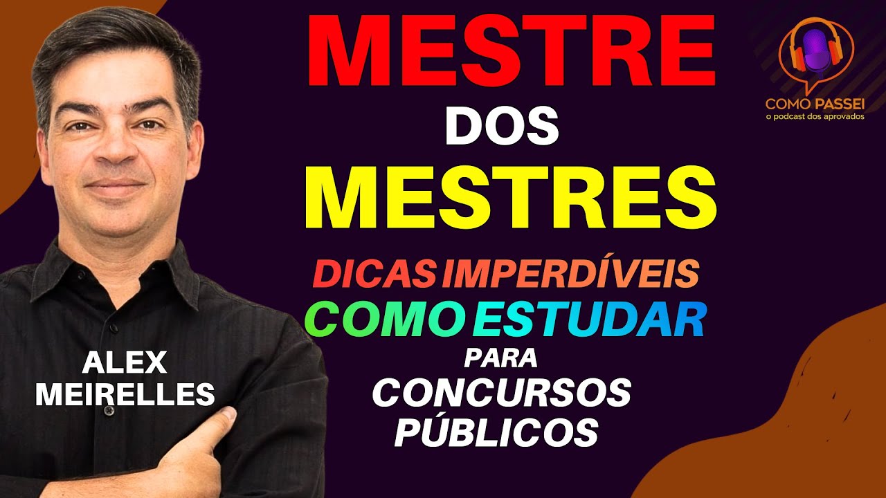 Dicas de Estudos ALEX MEIRELLES | Podcast Concurso P&uacute;blico