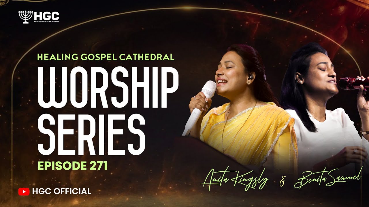 HGC | WORSHIP SERIES | EPISODE - 271 | PAS. ANITA KINGSLY | WORSHIP RECORDED LIVE AT HGC