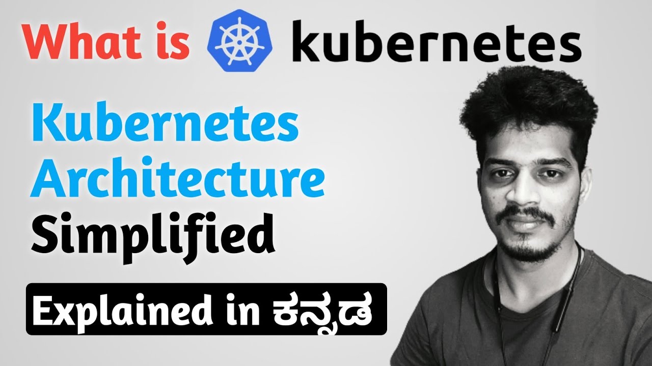 What is Kubernetes ? | Kubernetes Architecture Explained in a Simplified way | K8s | Kannada
