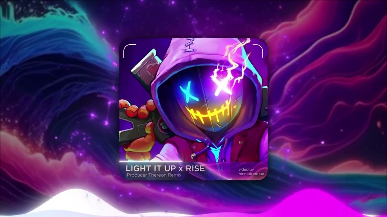 Light It Up x Rise 【 Thereon Remix 】- Audio Lyrics Video