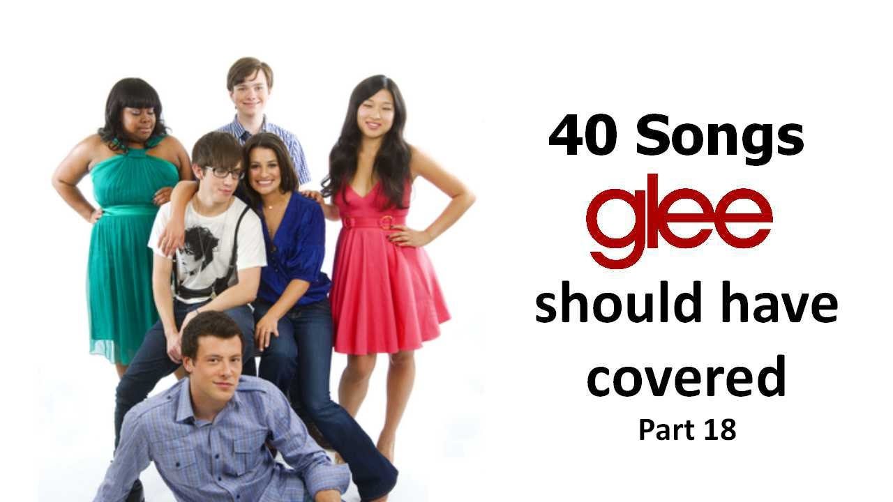 40 songs glee should have covered (part 18)