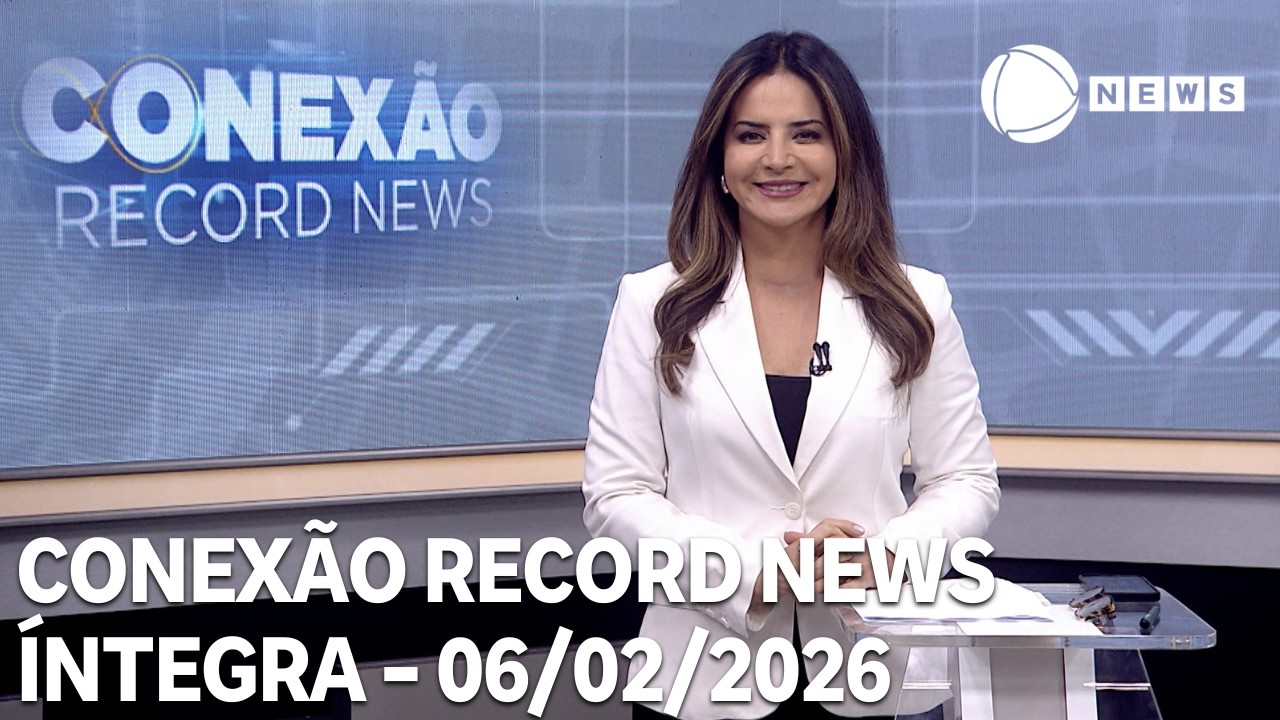 Conexão Record News - 06/02/2026