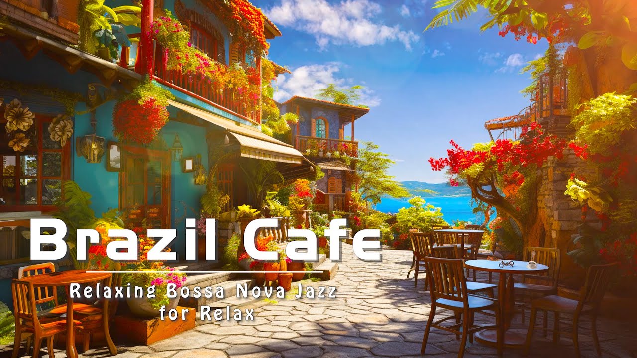 Sweet Bossa Nova Jazz with Brazil Cafe Ambience - Brazilian music | Bossa Nova Music for Good Mood