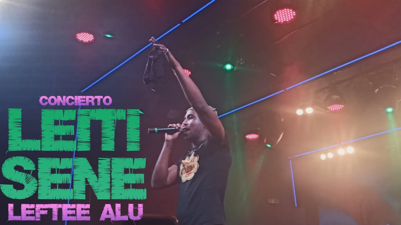 CONCIERTO LEITI SENE (LEFTEE Y ALU)