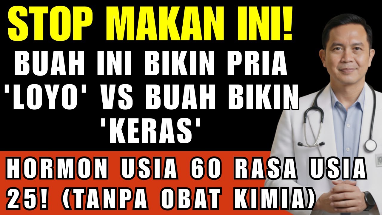 JANGAN SALAH PILIH! Buah Ini Bikin Pria 'Loyo' vs Buah Bikin 'Keras' (Rahasia Hormon Lansia)