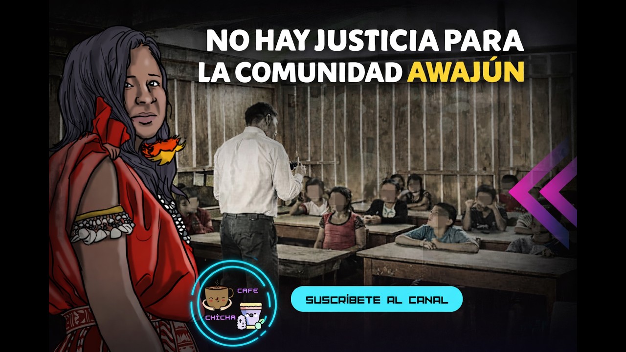 CONDORCANQUI: NO HAY JUSTICIA PARA LAS NIÑAS AWAJÚN