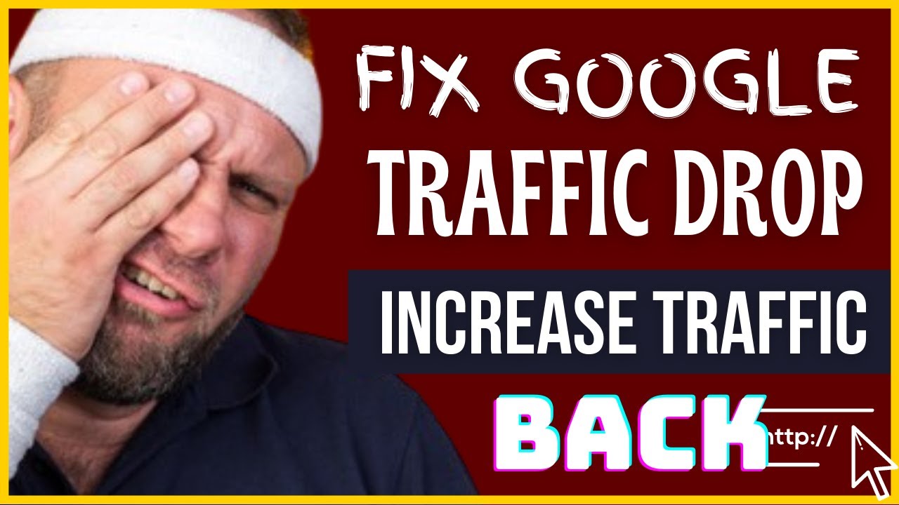Google Traffic Drop: Fix it Now To Increase Organic Traffic 100%