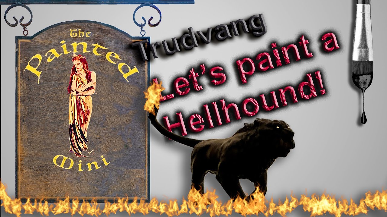Let's Paint a Hellhound! Trudvang Legends, The Painted Mini