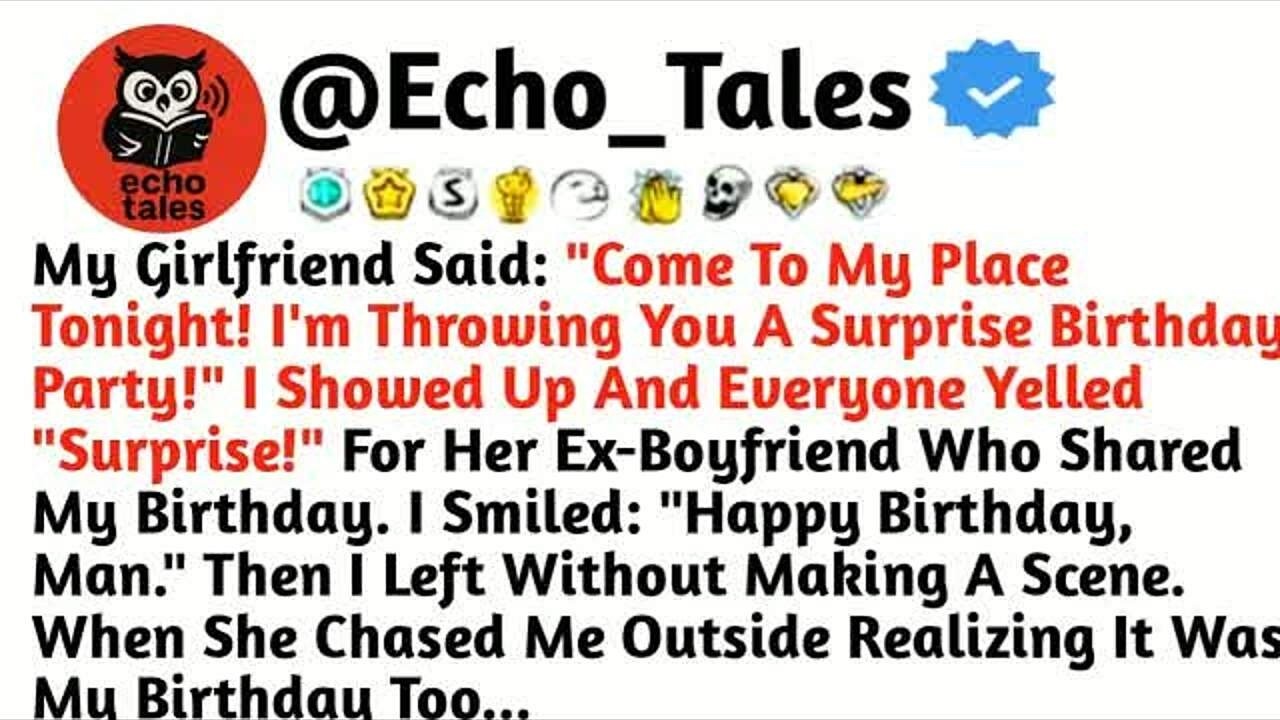 My Girlfriend Said： ＂Come To My Place Tonight! I'm Throwing You A Surprise Birthday Party!＂ I.