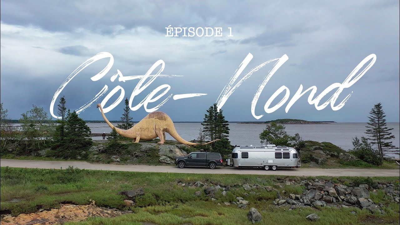 Roadtrip sur la Côte-Nord - Épisode 1 / Les DINOSAURES!