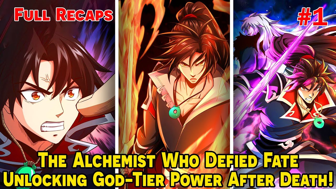 [FULL RECAP 1/2] - The Alchemist Who Defied Fate: Unlocking God-Tier Power After Death | 