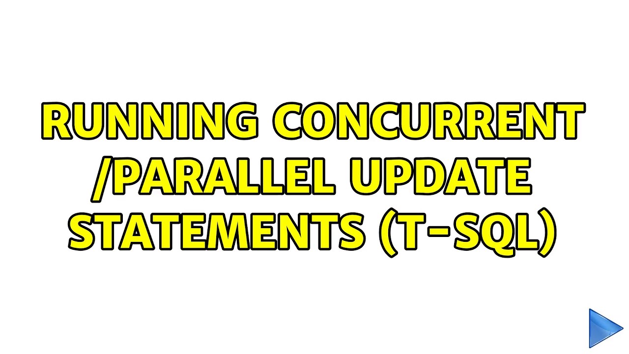 Running concurrent /parallel update statements (T-SQL)