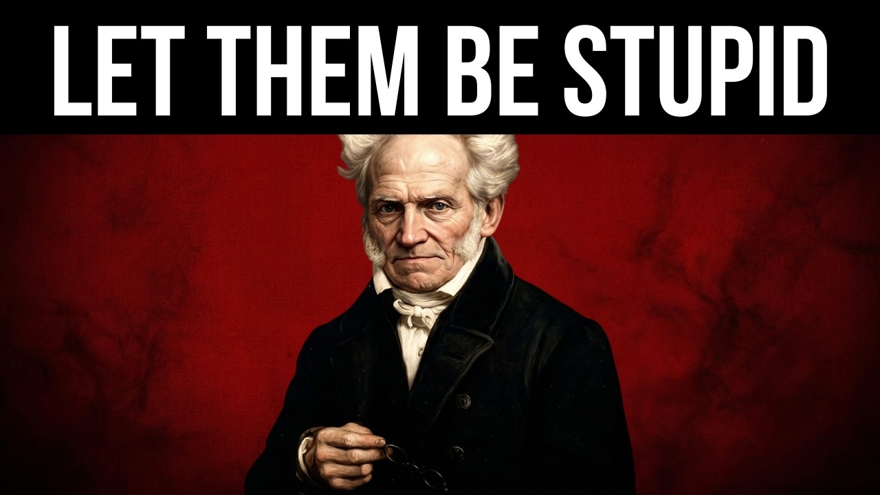 Why Schopenhauer Said: Let Fools Destroy Themselves