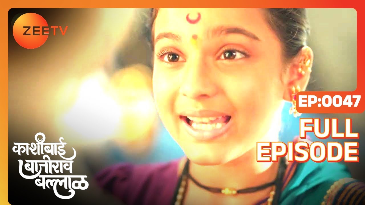 Bajirao Supports Kashibai - Kashibai Bajirao Ballal - Full ep 47 - Zee TV