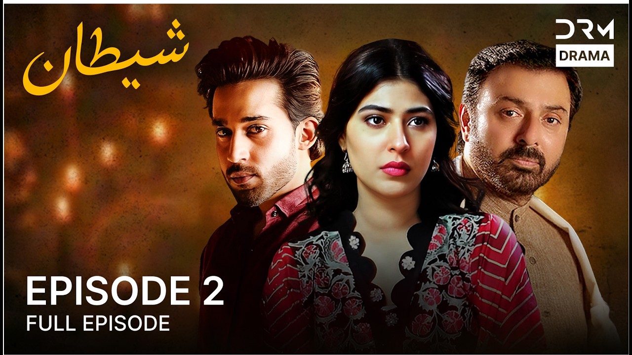 Shaitan  - Episode 02 | Nauman Ijaz, Sonia Mishal, Bilal Abbas | Pakistani Drama | C5H1O