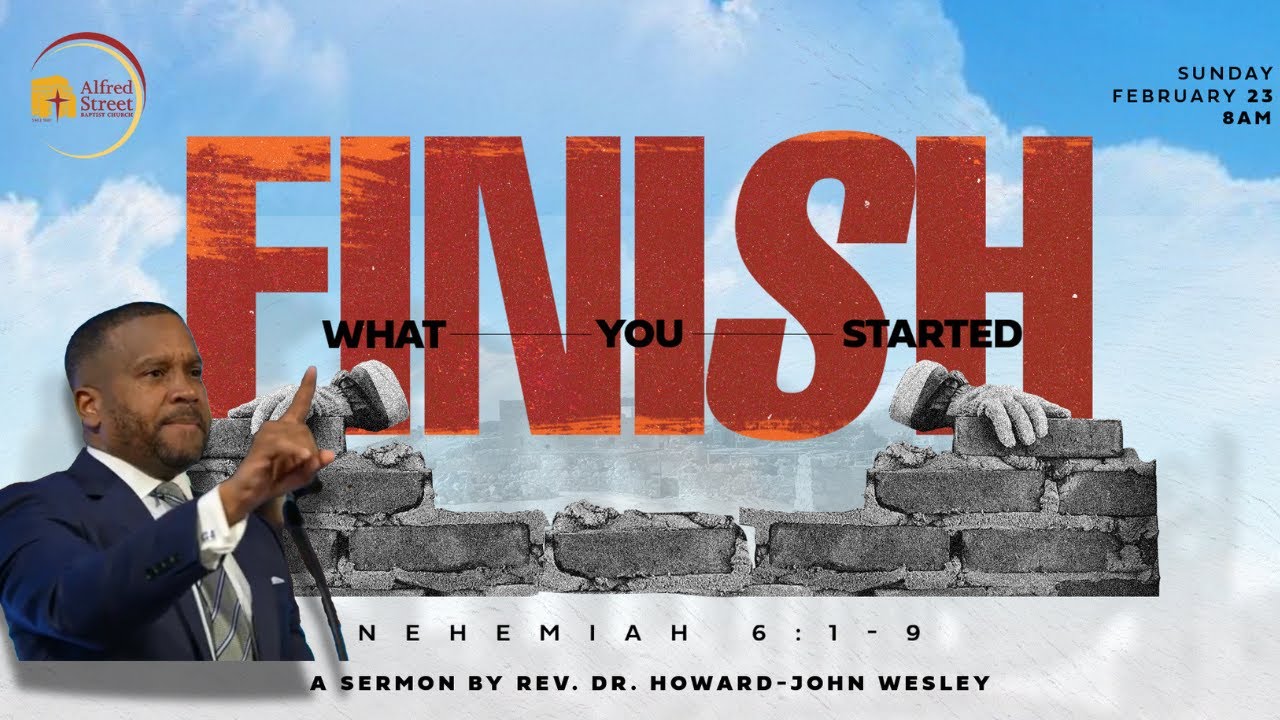 "Finish What You Started" I Rev. Dr. Howard-John Wesley I 2/23/25