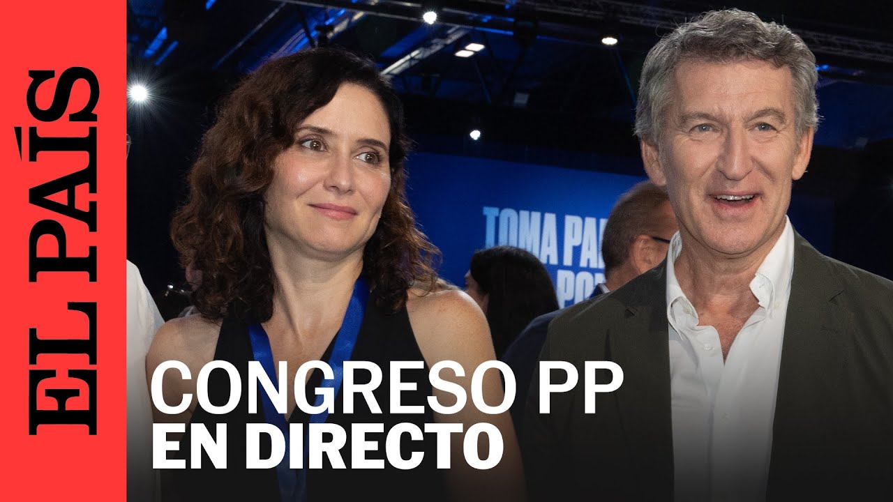 DIRECTO | Feijóo y Ayuso intervienen en el día de clausura del XXI Congreso Nacional del PP |EL PAÍS