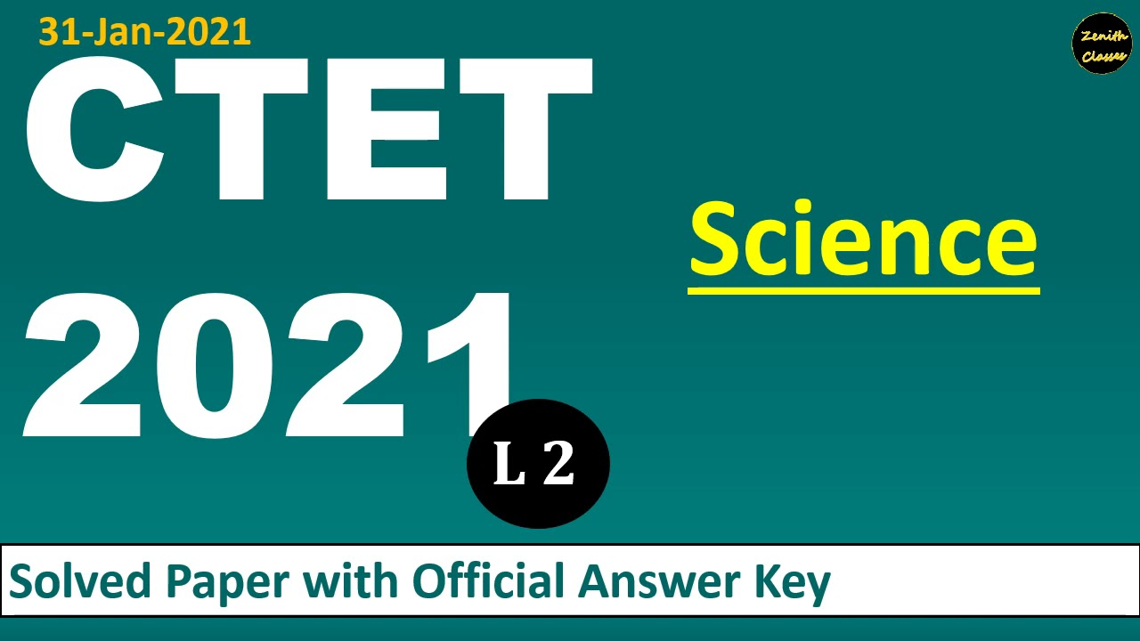 CTET 2021 level 2 science paper solution with official answer key