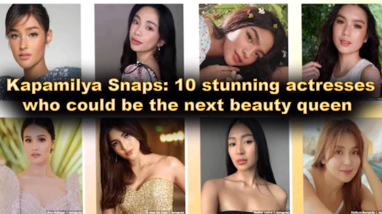 Kapamilya Snaps 10 stunning actresses who could be the next beauty queen (pinoy trendz)