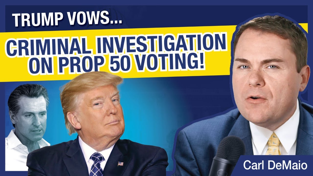 Trump Vows Criminal Investigation on Prop 50 Voting!