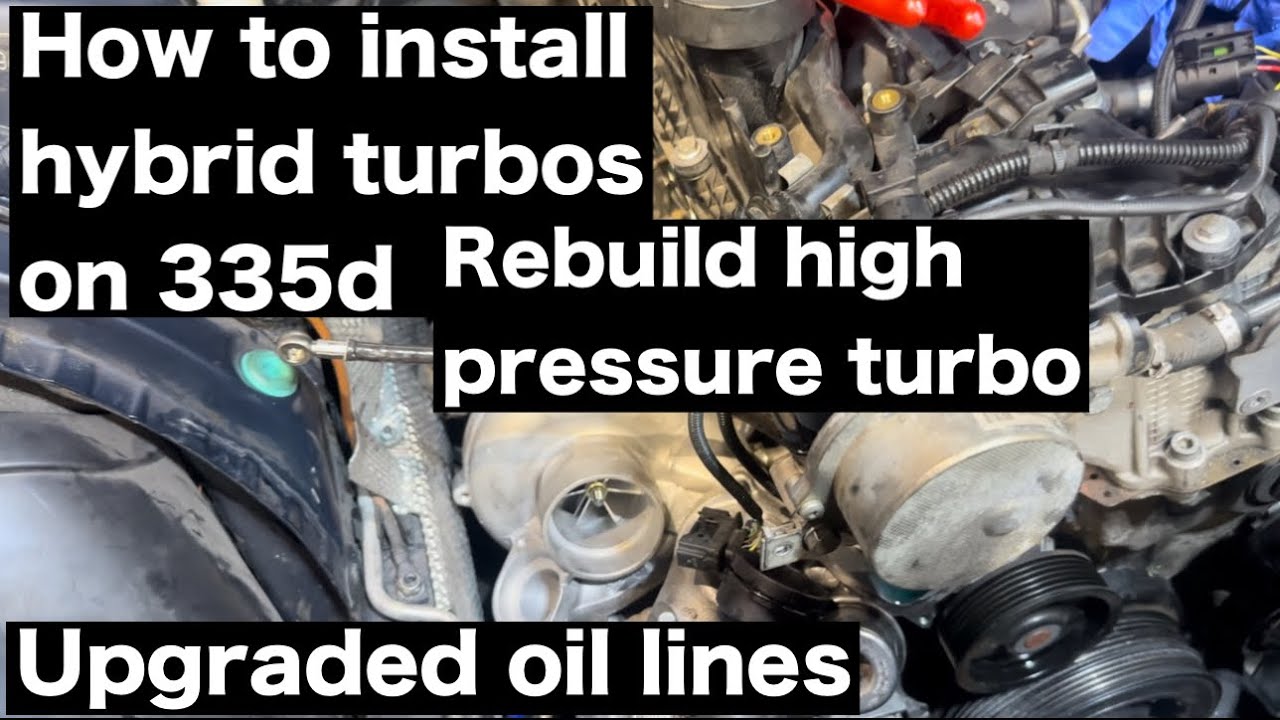 How to install hybrid turbos on 335d (rebuilding high pressure turbo)