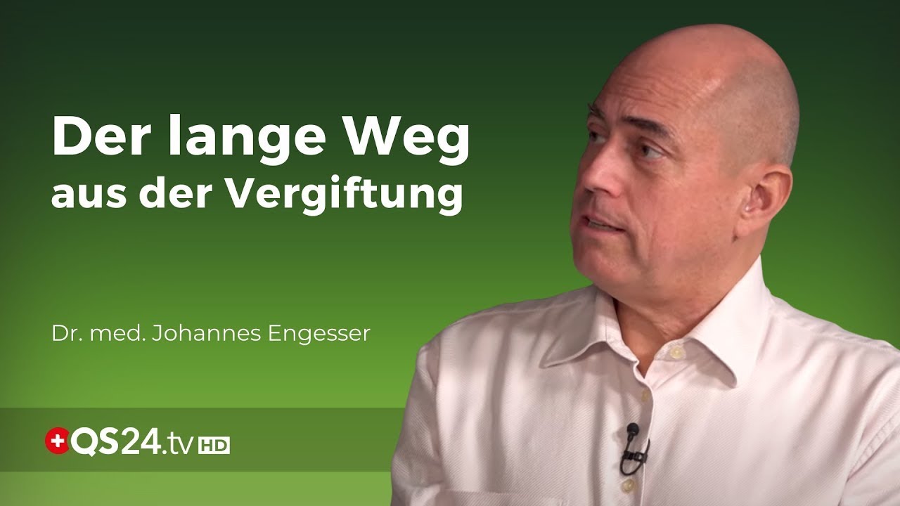 Der lange Weg aus der Vergiftung | Dr. med. Engesser | @QS24
