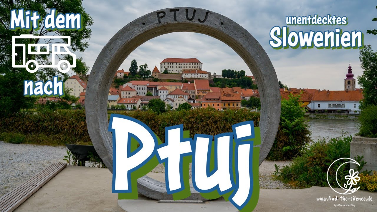 Ptuj - die &auml;lteste Stadt Sloweniens - Mit dem Wohnmobil ins unentdecktes Slowenien