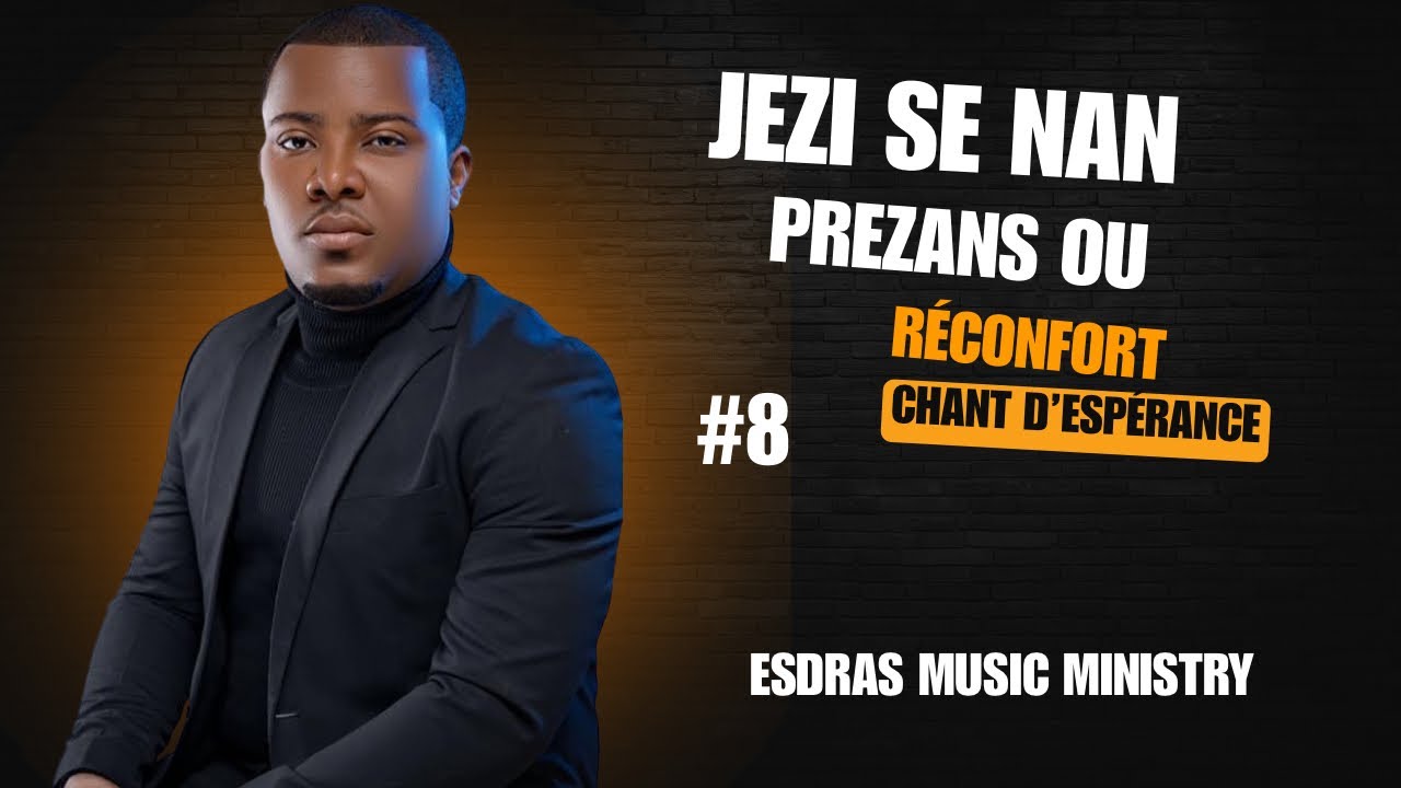 JEZI SE NAN PREZANS OU 🙌🏽 (réconfort chant d’espérance)#8