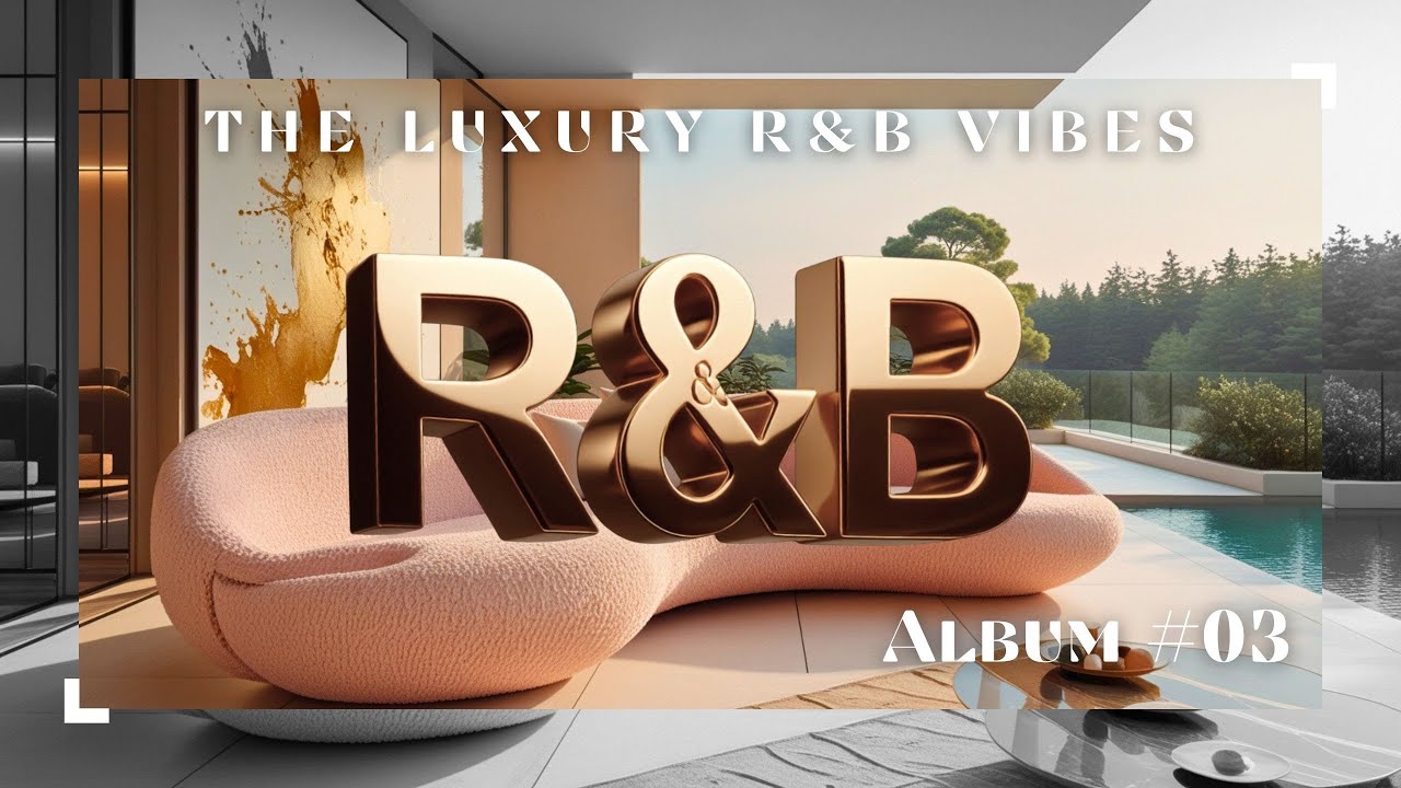 Luxury Slow Jams R&B Vibes – Soulful Bedroom Vibes for Love - album #03